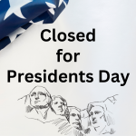 Closed for Presidents Day