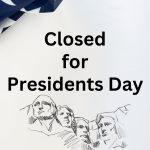 Closed for Presidents Day