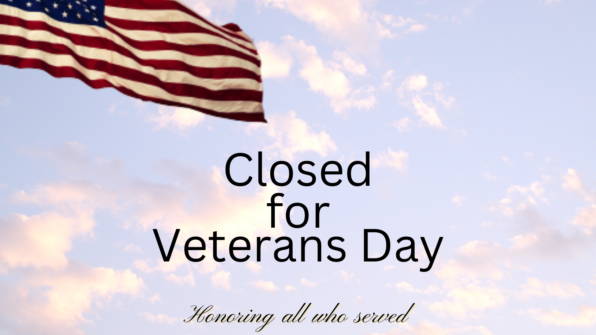 Closed for Veterans Day