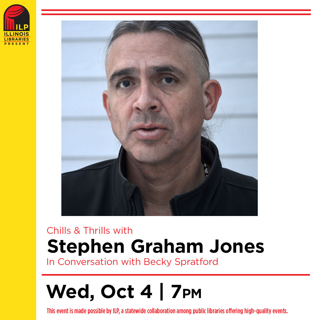 Illinois Libraries Present Chills & Thrills with Stephen Graham Jones - Zoom Virtual Event